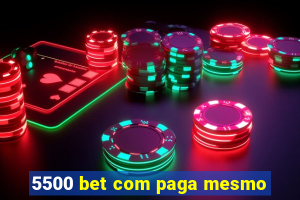 5500 bet com paga mesmo